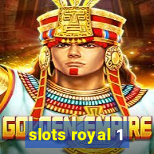 slots royal 1